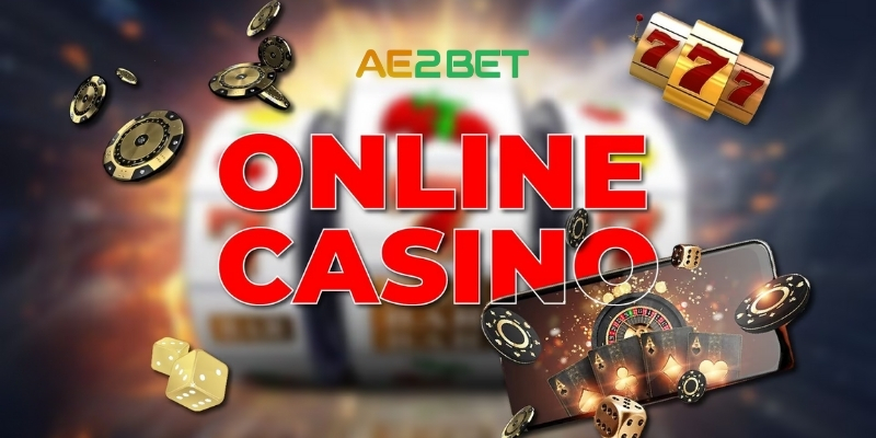 Casino AE2BET.NET: Trải Nghiệm Đỉnh Cao Của Sòng Bài Trực Tuyến 2 Tổng quan về Casino AE2BET.NET